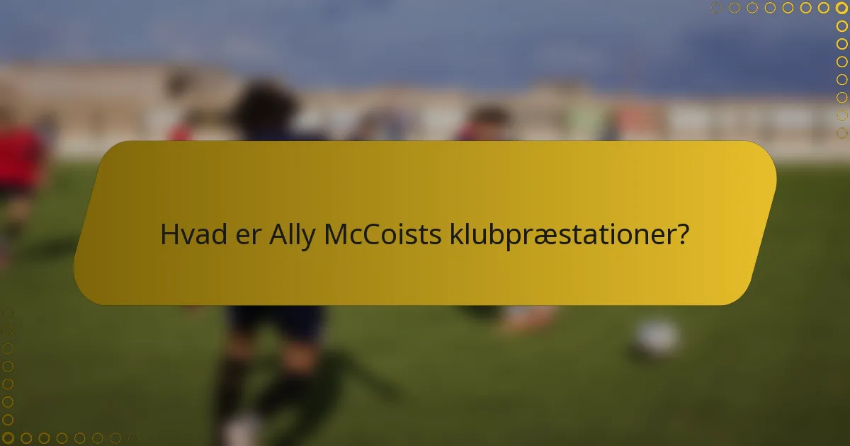 Hvad er Ally McCoists klubpræstationer?