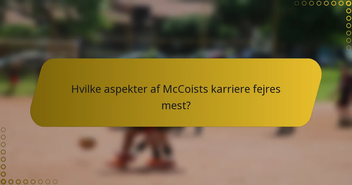 Hvilke aspekter af McCoists karriere fejres mest?