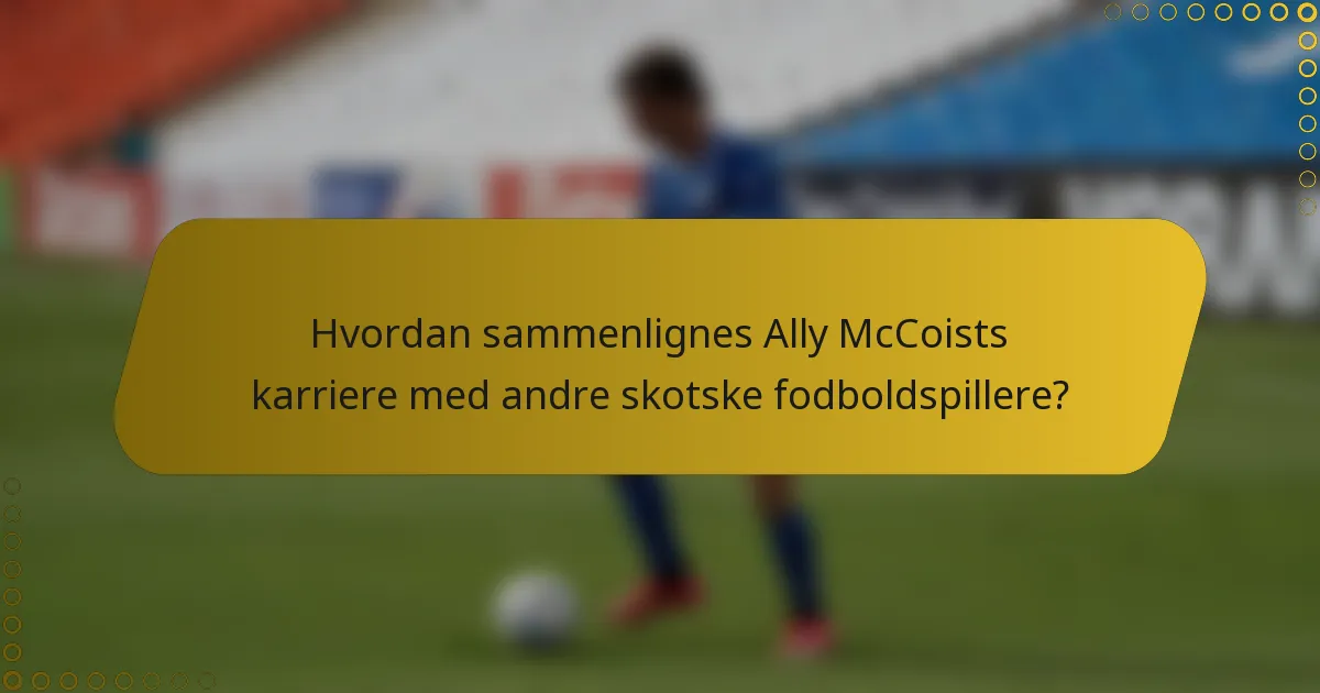 Hvordan sammenlignes Ally McCoists karriere med andre skotske fodboldspillere?